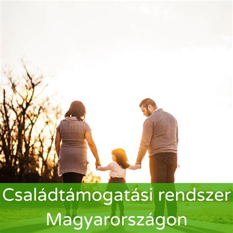 Családtámogatási rendszer Magyarországon