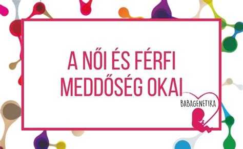 A meddőség gyakori okai